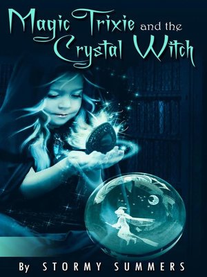 cover image of Magic Trixie and the Crystal Witch